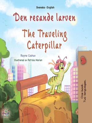cover image of Den resande larven / The Traveling Caterpillar